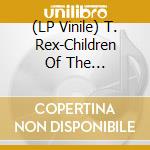 (LP Vinile) T. Rex-Children Of The Revolution E.P vinile