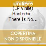 (LP Vinile) Hanterhir - There Is No One To Trust (Nyns Eus Denvy (2 Lp) vinile