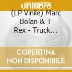 (LP Vinile) Marc Bolan & T Rex - Truck Off Tour Rehearsals vinile