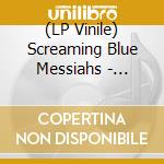 (LP Vinile) Screaming Blue Messiahs - Totally Religious (Bluevinyl) lp vinile