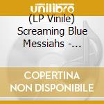 (LP Vinile) Screaming Blue Messiahs - Totally Religious (Bluevinyl) vinile