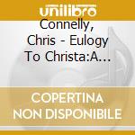 Connelly, Chris - Eulogy To Christa:A Tribute To The Music (2 Cd) cd