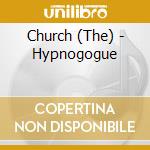 Church (The) - Hypnogogue cd