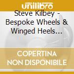 Steve Kilbey - Bespoke Wheels & Winged Heels (Anthology 1987-2023) cd