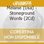 Melanie (Usa) - Stoneground Words (2Cd) cd