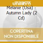Melanie (Usa) - Autumn Lady (2 Cd) cd