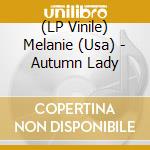 (LP Vinile) Melanie (Usa) - Autumn Lady vinile