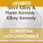Steve Kilbey & Martin Kennedy - Kilbey Kennedy cd
