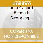 Laura Cannell - Beneath Swooping Talons cd musicale di Cannell,Laura