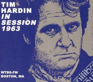 Tim Hardin- In Session 1963,wtbs-fm, Boston cd musicale