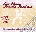 Flying Burrito Brothers (The) - White Line Fever cd