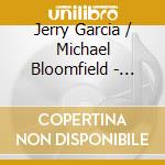 Jerry Garcia / Michael Bloomfield - Broadcasts 1971/1976 cd
