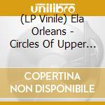 (LP Vinile) Ela Orleans - Circles Of Upper And Lower Hell lp vinile di Ela Orleans