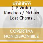 (LP Vinile) Kandodo / Mcbain - Lost Chants / Last Chance vinile