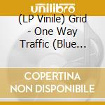 (LP Vinile) Grid - One Way Traffic (Blue Tb7 Series) vinile