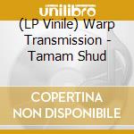(LP Vinile) Warp Transmission - Tamam Shud lp vinile di Warp Transmission