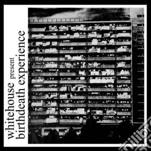 Whitehouse - Birthdeath Experience cd musicale di Whitehouse