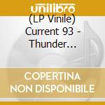 (LP Vinile) Current 93 - Thunder Perfect Mind (2 Cd) lp vinile di 93 Current