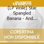 (LP Vinile) Star Spangled Banana - And Now!...The Gum Drops cd