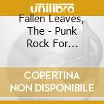 Fallen Leaves, The - Punk Rock For Gentlemen cd