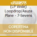 (LP Vinile) Loopdrop/Asuza Plane - 7-Sevens vinile