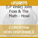 (LP Vinile) John Foxx & The Math - Howl vinile