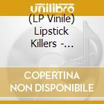 (LP Vinile) Lipstick Killers - Strange Flash - Studio & Live '78-'81 (2 Lp) vinile