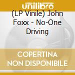 (LP Vinile) John Foxx - No-One Driving vinile