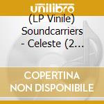 (LP Vinile) Soundcarriers - Celeste (2 Lp) vinile