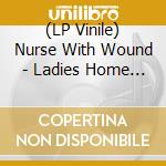 (LP Vinile) Nurse With Wound - Ladies Home Tickler (Other Exotic Devices) (2 Lp) vinile