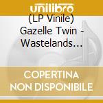 (LP Vinile) Gazelle Twin - Wastelands (Translucentyellow) vinile