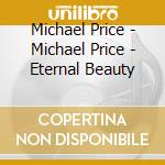 Michael Price - Michael Price - Eternal Beauty