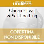 Clarian - Fear & Self Loathing cd musicale di Clarian