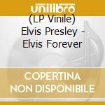 (LP Vinile) Elvis Presley - Elvis Forever vinile