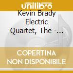 Kevin Brady Electric Quartet, The - Plan B cd musicale