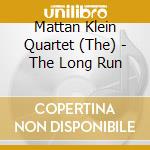 Mattan Klein Quartet (The) - The Long Run cd