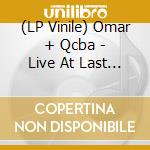 (LP Vinile) Omar + Qcba - Live At Last [Lp] vinile