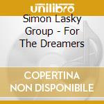 Simon Lasky Group - For The Dreamers cd