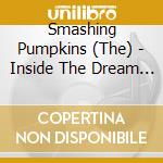 Smashing Pumpkins (The) - Inside The Dream Machine cd