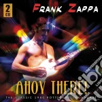 Frank Zappa - Ahoy There (2 Cd) cd