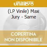 (LP Vinile) Max Jury - Same lp vinile di Max Jury