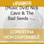 (Music Dvd) Nick Cave & The Bad Seeds - One More Time With Feeling (Dvd+Cd) cd musicale
