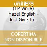 (LP Vinile) Hazel English - Just Give In / Never Going Home