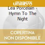 Lea Porcelain - Hymn To The Night cd