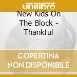 New Kids On The Block - Thankful cd musicale di New Kids On The Block