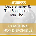 Dave Smalley & The Bandoleros - Join The Outsiders cd musicale di Dave Smalley & The Bandoleros