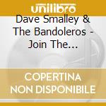 Dave Smalley & The Bandoleros - Join The Outsiders cd
