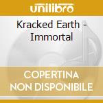 Kracked Earth - Immortal cd