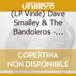 (LP Vinile) Dave Smalley & The Bandoleros - Ignited Ep (7') vinile