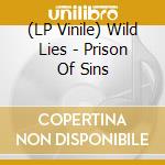 (LP Vinile) Wild Lies - Prison Of Sins vinile